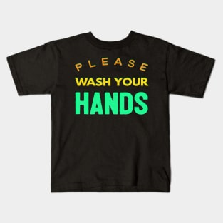 Please Wash Your Hands Kids T-Shirt